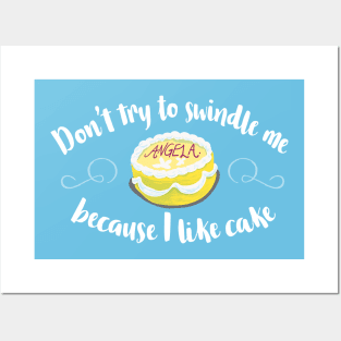 Don't Swindle Me Because I Like Cake! Posters and Art
